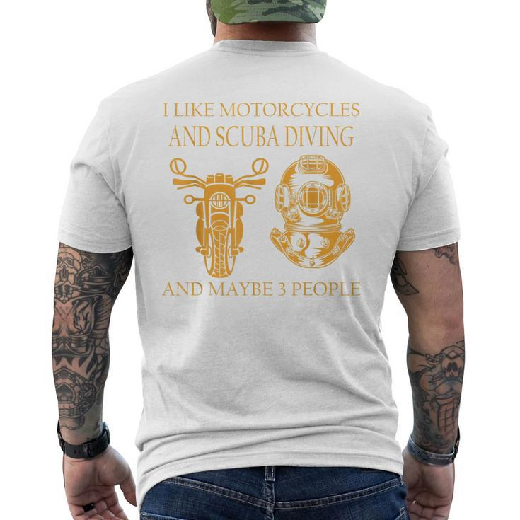 I Like Motorcycles And Scuba Diving And Maybe 3 People Funny Men's Crewneck Short Sleeve Back Print T-shirt