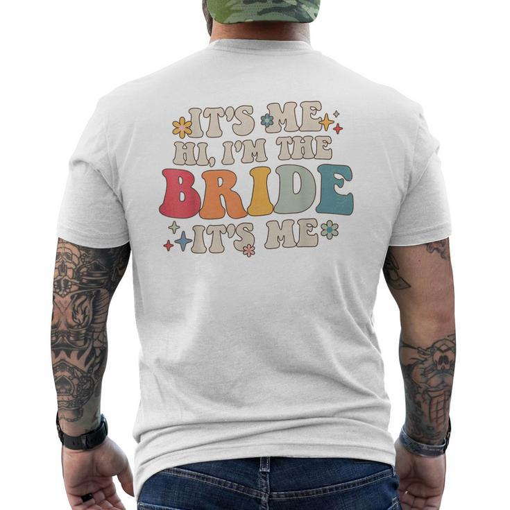 Its Me Hi Im The Bride Its Me Quotes Bride Men's Back Print T-shirt