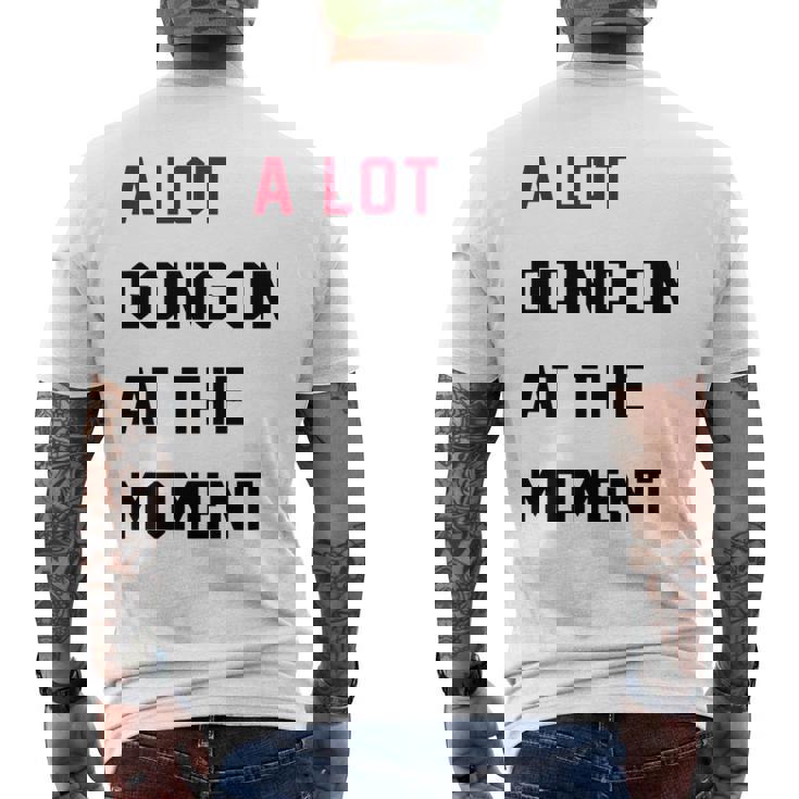 A Lot Going On At The Moment Men's Back Print T-shirt