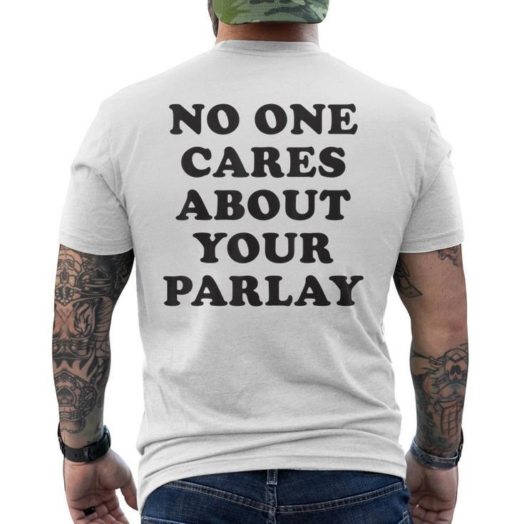 No One Cares About Your Parlay 2023 Men's Back Print T-shirt
