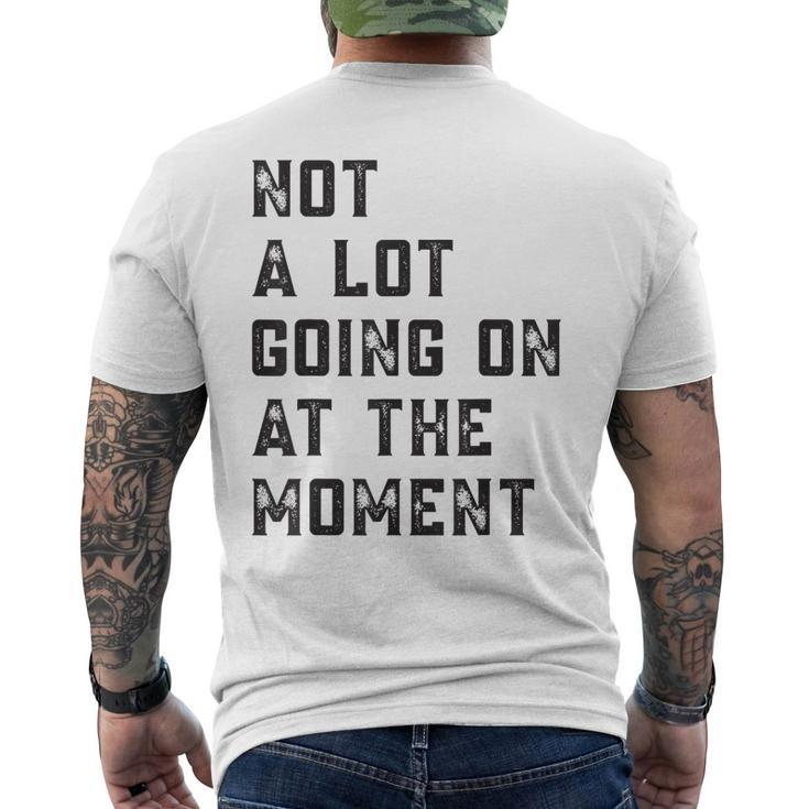 Not A Lot Going On At The Moment Men's Back Print T-shirt