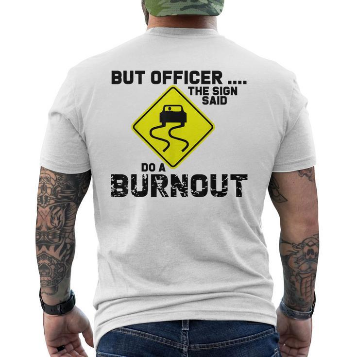 But Officer The Sign Said Do A Burnout Car Men's Back Print T-shirt