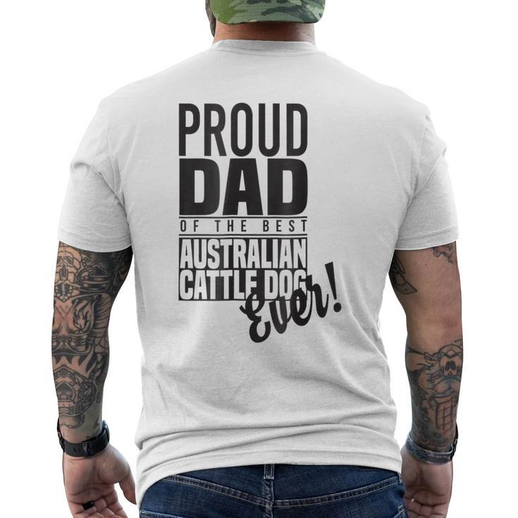 Proud Dad Of The Best Australian Cattle Dog Ever Men's Back Print T-shirt