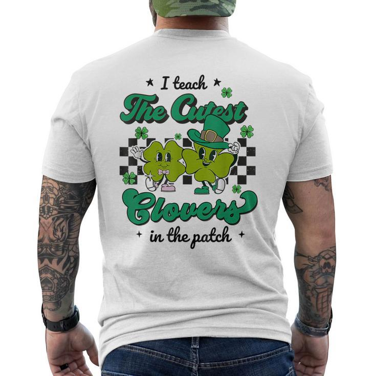 I Teach The Cutest Clovers In The Patch St Patricks Day Men's T-shirt Back Print