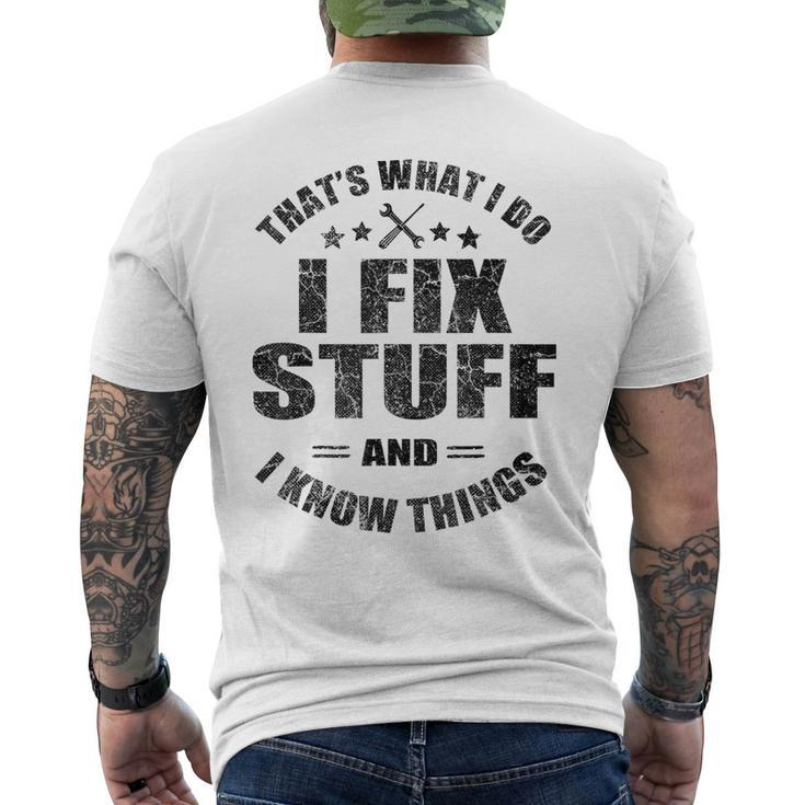 Thats What I Do I Fix Stuff And I Know Things Mechanics Men's Back Print T-shirt