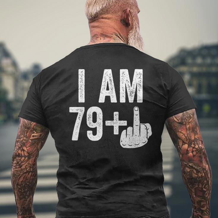 I Am 79 Plus Middle Finger 80Th Birthday Men's T-shirt Back Print Gifts for Old Men