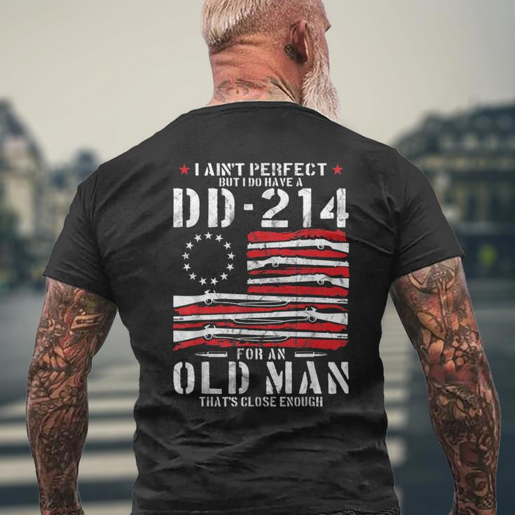 I Aint Perfect But I Do Have A Dd-214 For An Old Man Dd-214 Men's T-shirt Back Print Gifts for Old Men