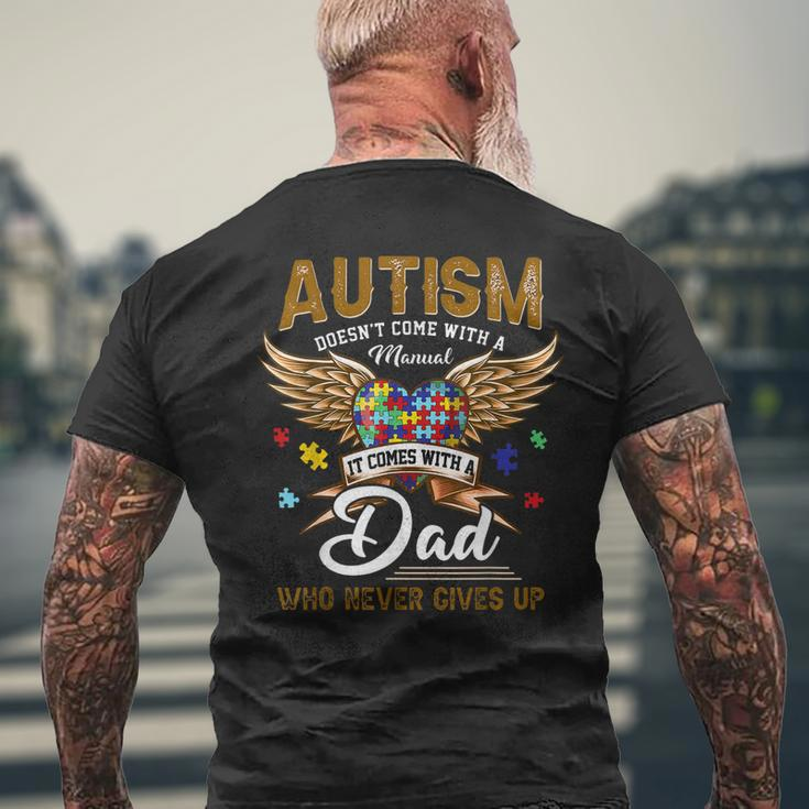 Autism Dad Doesnt Come With A Manual Autism Awarenes Mens Back Print T-shirt Gifts for Old Men