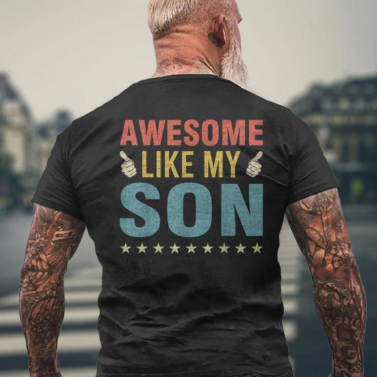 Awesome Like My Son Parents Day Mom Dad Joke Funny Women Men Mens Back Print T-shirt Gifts for Old Men