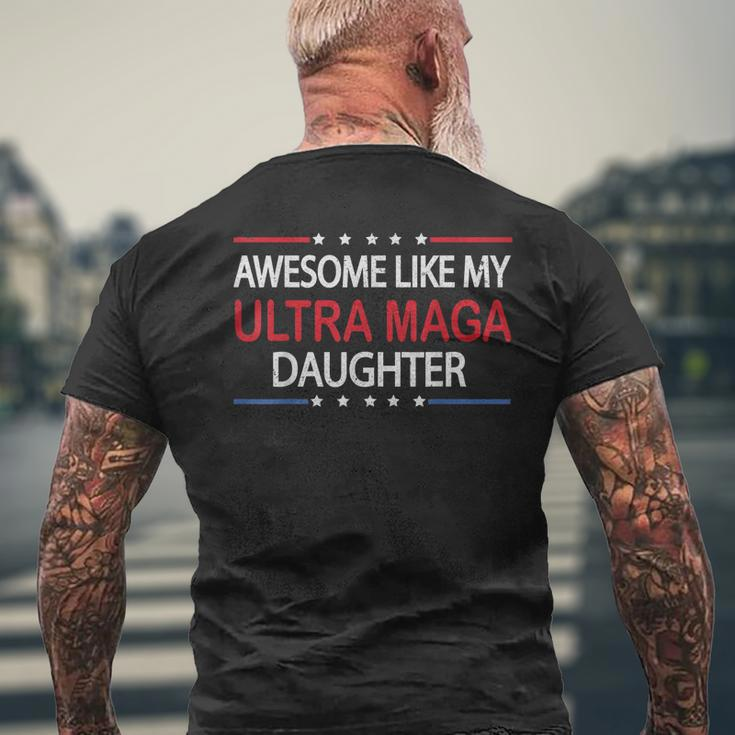 Awesome Like My Ultra Maga Daughter Fathers Day Dad & Mom Mens Back Print T-shirt Gifts for Old Men