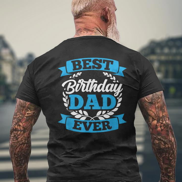 Best Birthday Dad Ever Party Father Daddy Papa Fathers Day Mens Back Print T-shirt Gifts for Old Men