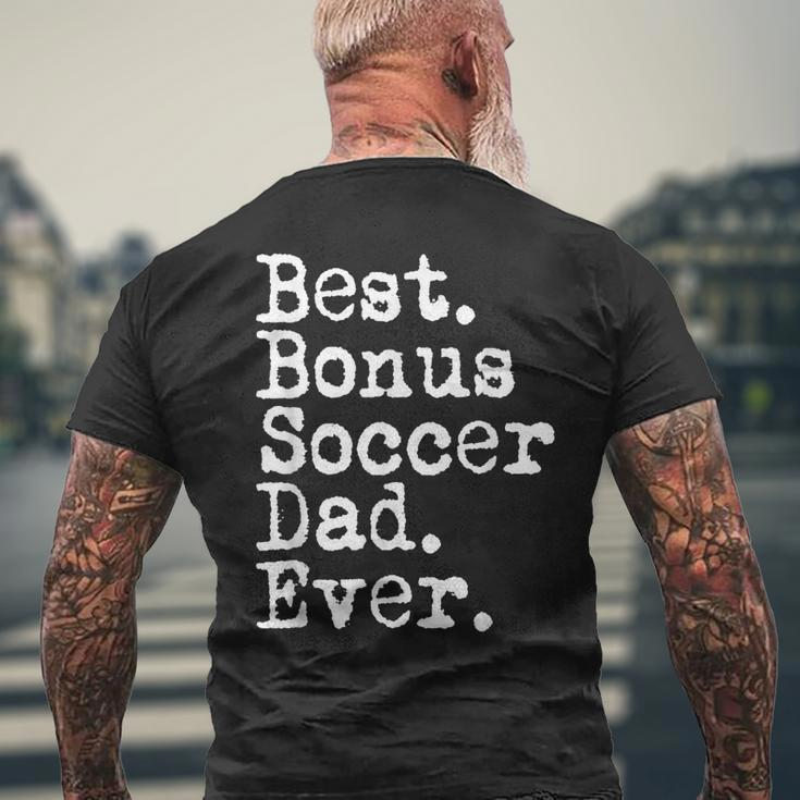 Best Bonus Soccer Dad Ever For Stepdad From Son And Daughter Men's Back Print T-shirt Gifts for Old Men