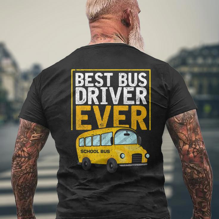 Best Bus Driver Ever Funny Bus Driver School Bus Driver Mens Back Print T-shirt Gifts for Old Men