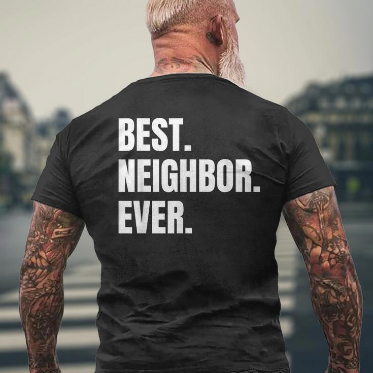 Best Neighbor Ever Good Friend Greatest Neighborhood Funny Mens Back Print T-shirt Gifts for Old Men