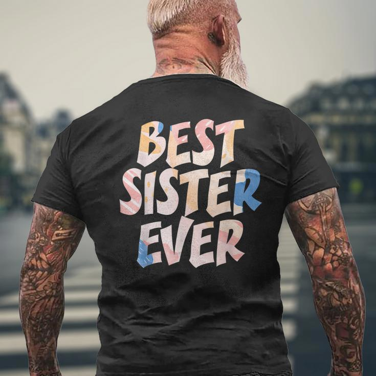Best Sister Ever Appreciation Big Sisters Friends Sibling Mens Back Print T-shirt Gifts for Old Men