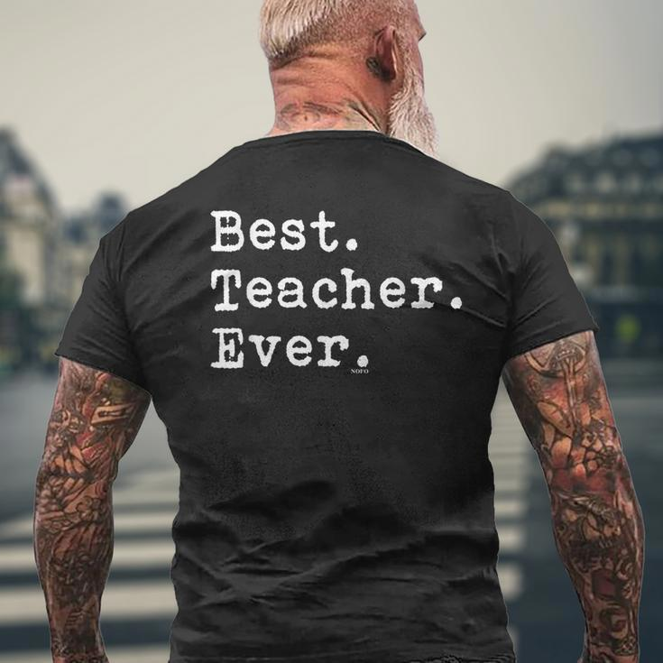 Best Teacher Ever Best Teacher Ever Mens Back Print T-shirt Gifts for Old Men