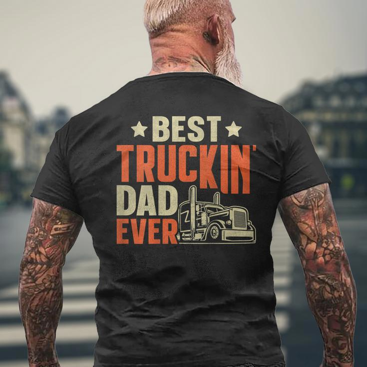 Best Truckin Dad Ever Trucker Truck Driver For Truck Lover Mens Back Print T-shirt Gifts for Old Men