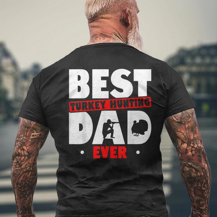 Best Turkey Hunting Dad Ever Turkey Hunter Loves Hunting Gift For Mens Mens Back Print T-shirt Gifts for Old Men