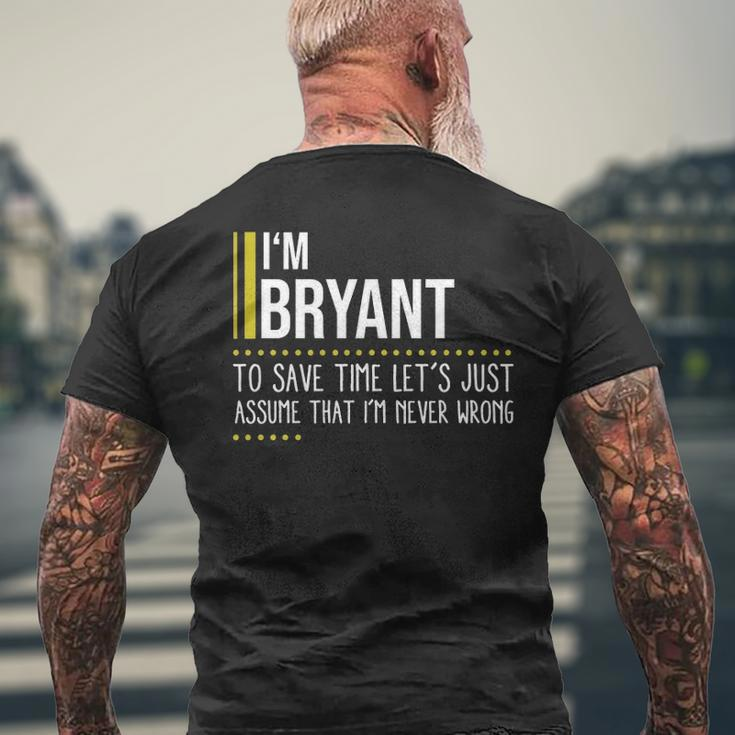Bryant Name Gift Im Bryant Im Never Wrong Mens Back Print T-shirt Gifts for Old Men