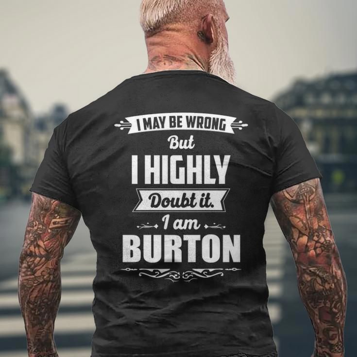 Burton Name Gift I May Be Wrong But I Highly Doubt It Im Burton Mens Back Print T-shirt Gifts for Old Men