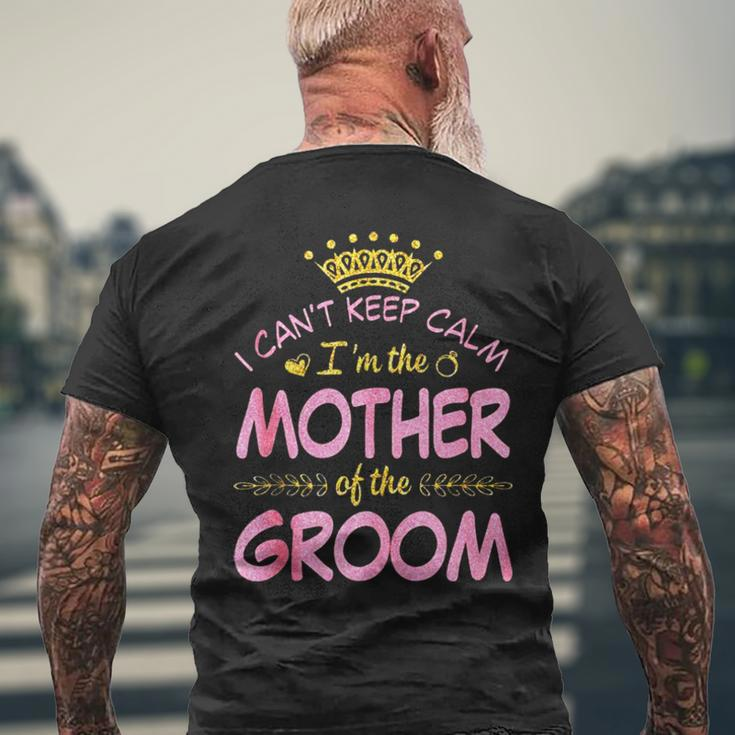 I Can’T Keep Calm I’M The Mother Of The Groom Happy Married Men's Back Print T-shirt Gifts for Old Men