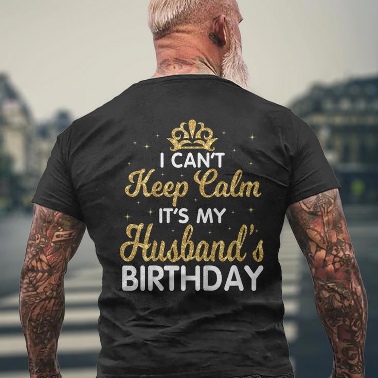 I Cant Keep Calm Its My Husband Birthday Light Retro Shirt Men's Back Print T-shirt Gifts for Old Men