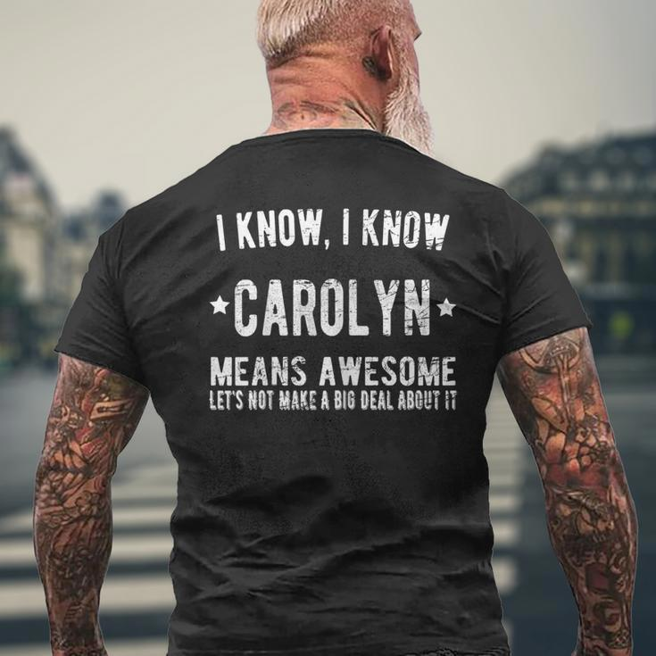 Carolyn Means Awesome Perfect Best Carolyn Ever Name Carolyn Mens Back Print T-shirt Gifts for Old Men