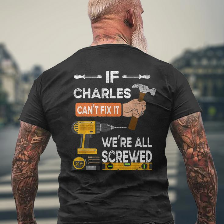 If Charles Cant Fix It Were All Screwed Handyman Men's T-shirt Back Print Gifts for Old Men