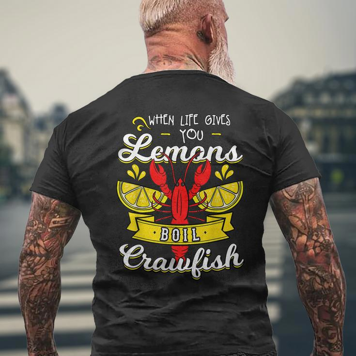 Crawfish Boil When Life Gives You Lemons Crayfish Festival Men's Back Print T-shirt Gifts for Old Men