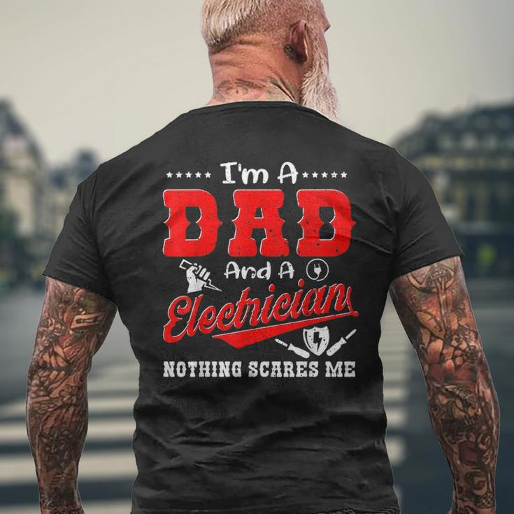 Im A Dad And Electrician Nothing Scares Me Father Day Men's T-shirt Back Print Gifts for Old Men