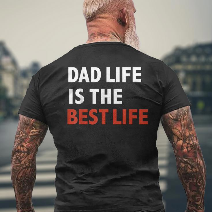 Dad Life Is The Best Life Fathers Day Daddy Men's Back Print T-shirt Gifts for Old Men