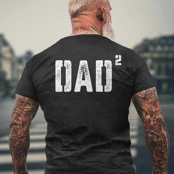 Dad Squared Daddy Of 2 Hilarious Funny Fathers Day Men Gift For Mens Mens Back Print T-shirt Gifts for Old Men