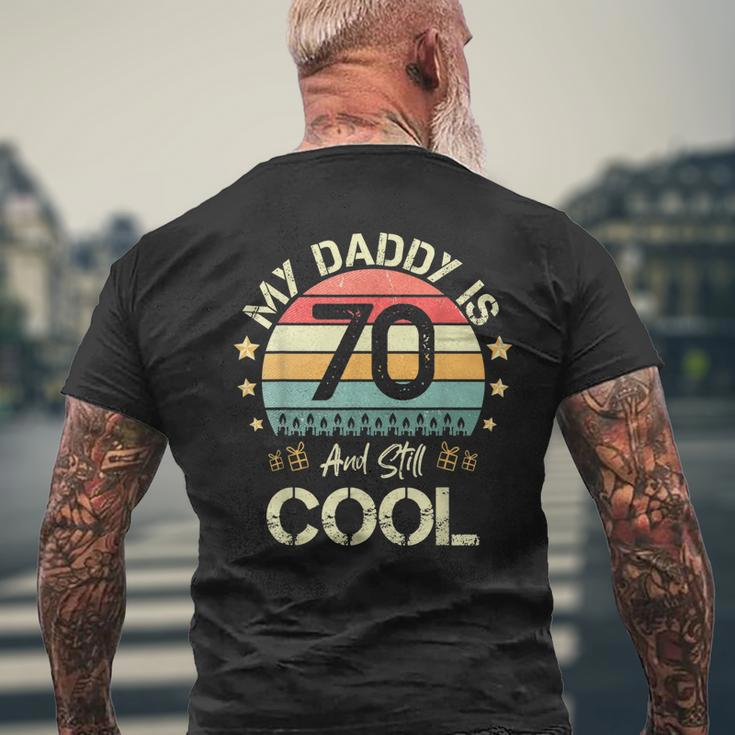 My Daddy Is 70 And Still Cool 70 Years Old Dad Birthday Men's T-shirt Back Print Gifts for Old Men