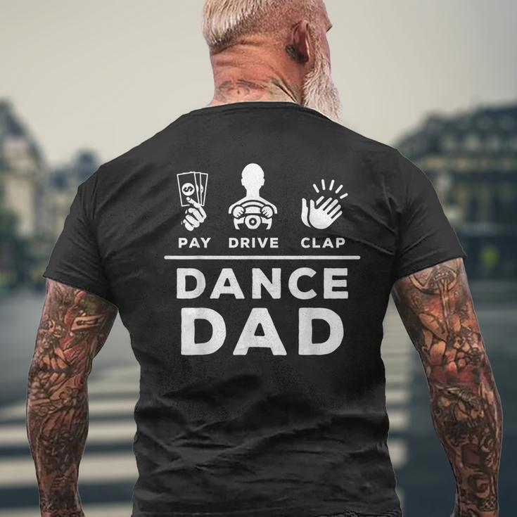 Dance Dad Pay Drive Clap Dancing Dad Joke Dance Lover Gift For Mens Mens Back Print T-shirt Gifts for Old Men