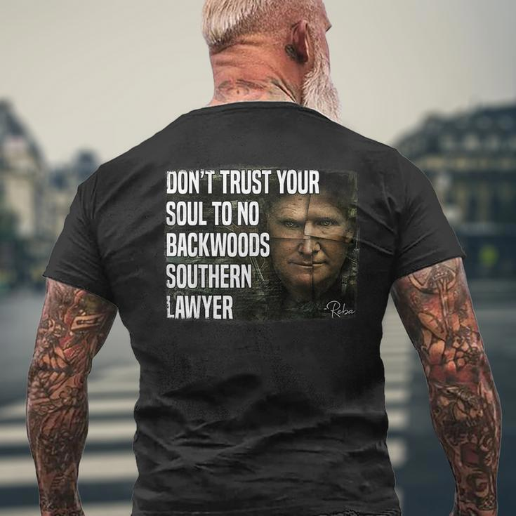 Dont Trust Your Soul To No Backwoods Southern Lawyer -Reba Men's Back Print T-shirt Gifts for Old Men