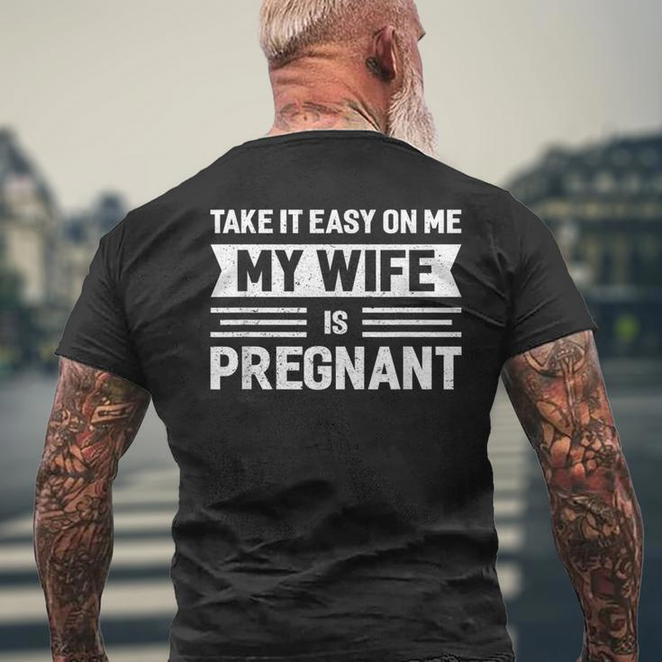 Take It Easy On Me My Wife Is Pregnant Vintage Father Men's T-shirt Back Print Gifts for Old Men