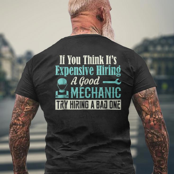 Expensive To Hire Good Mechanic Occupation Mens Back Print T-shirt Gifts for Old Men