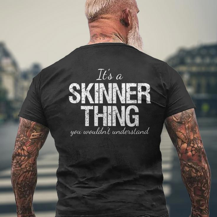 Family Quote Its A Skinner Thing You Wouldnt Understand Mens Back Print T-shirt Gifts for Old Men