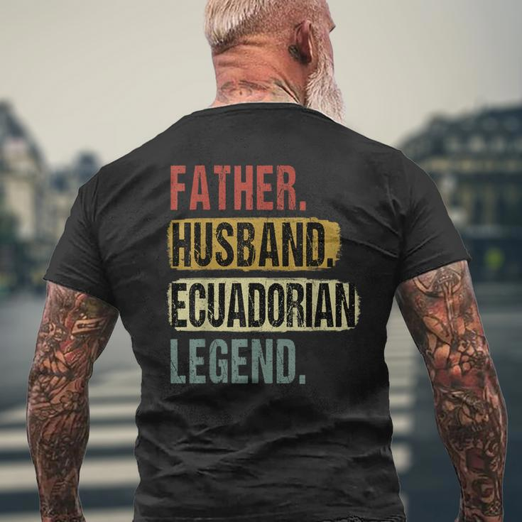 Father Husband Ecuadorian Legend Ecuador Dad Fathers Day Men's T-shirt Back Print Gifts for Old Men