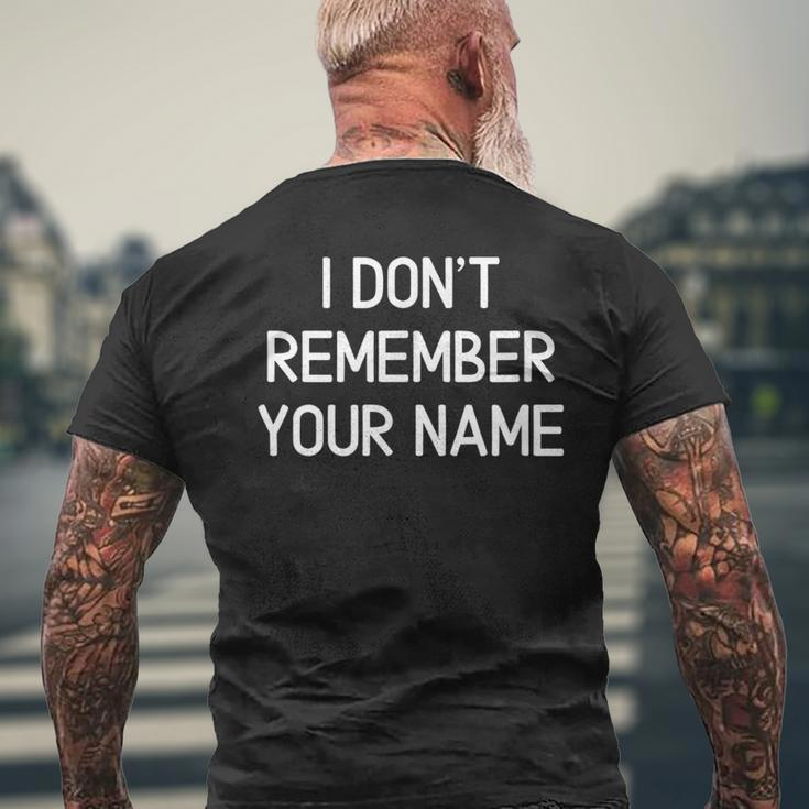 Funny I Dont Remember Your Name Joke Sarcastic Family Mens Back Print T-shirt Gifts for Old Men