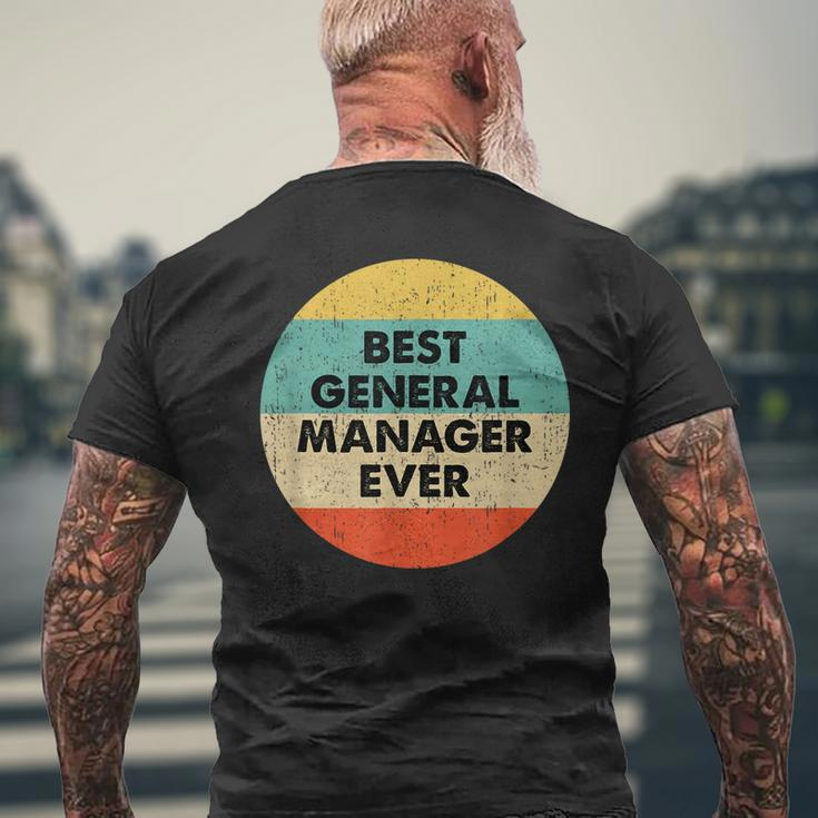 General Manager | Best General Manager Ever Mens Back Print T-shirt Gifts for Old Men