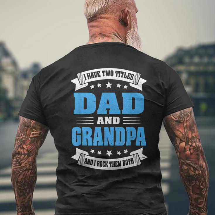 Grandpa For Men I Have Two Titles Dad And Grandpa Men's Back Print T-shirt Gifts for Old Men