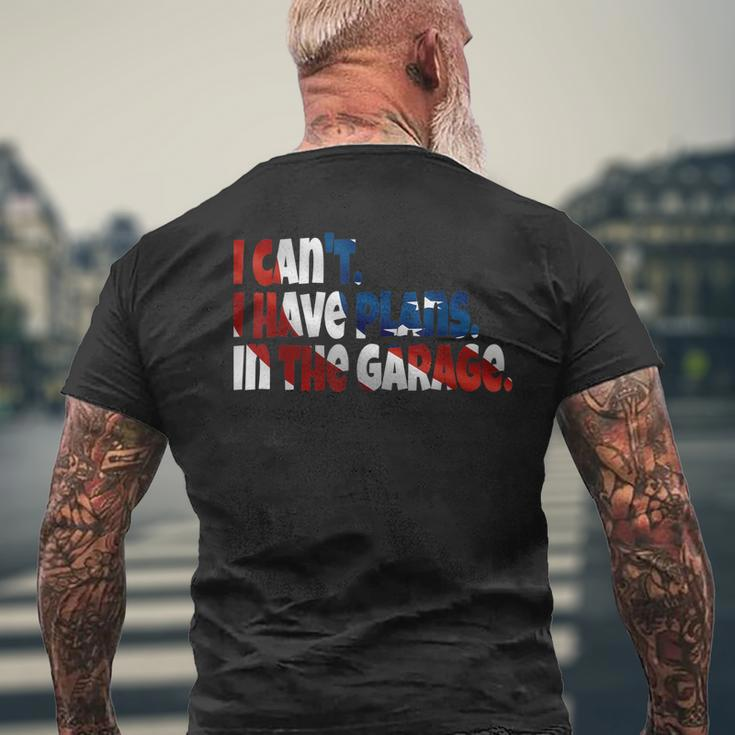 I Cant I Have Plans In The Garage Car Mechanic American Gift Mens Back Print T-shirt Gifts for Old Men