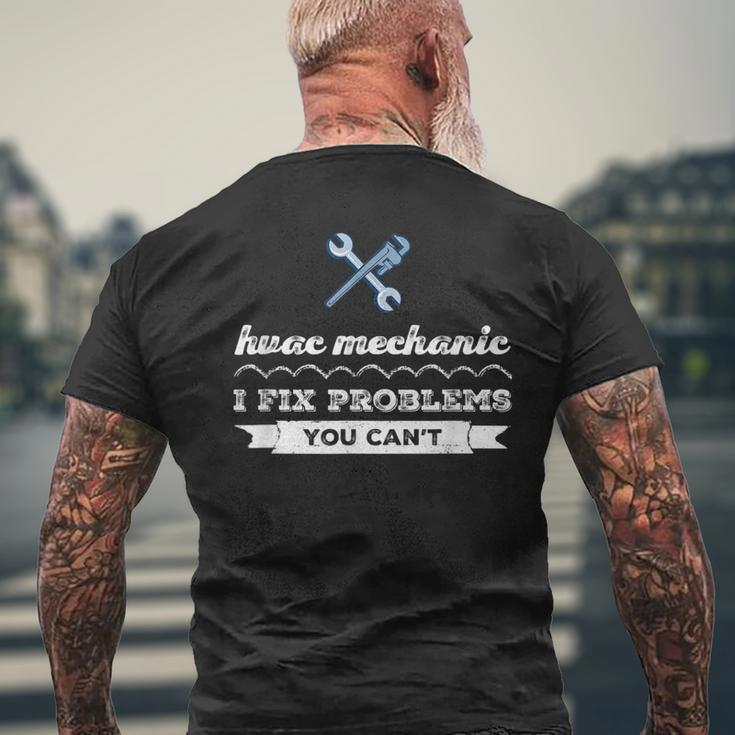 I Fix Problems Hvac Tech Mechanic Engineer HvacR Technician Mens Back Print T-shirt Gifts for Old Men