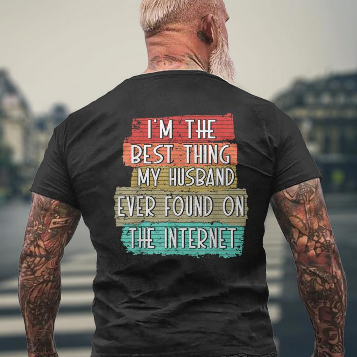 Im The Best Thing My Husband Ever Found On Internet Funny Mens Back Print T-shirt Gifts for Old Men