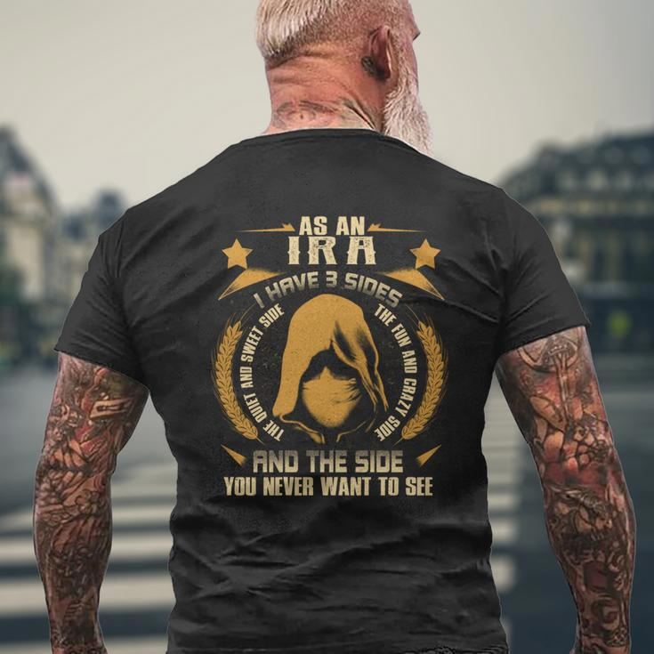 Ira - I Have 3 Sides You Never Want To See Men's T-shirt Back Print Gifts for Old Men