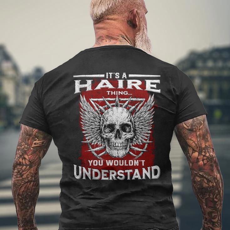 Its A Haire Thing You Wouldnt Understand Haire Last Name Mens Back Print T-shirt Gifts for Old Men