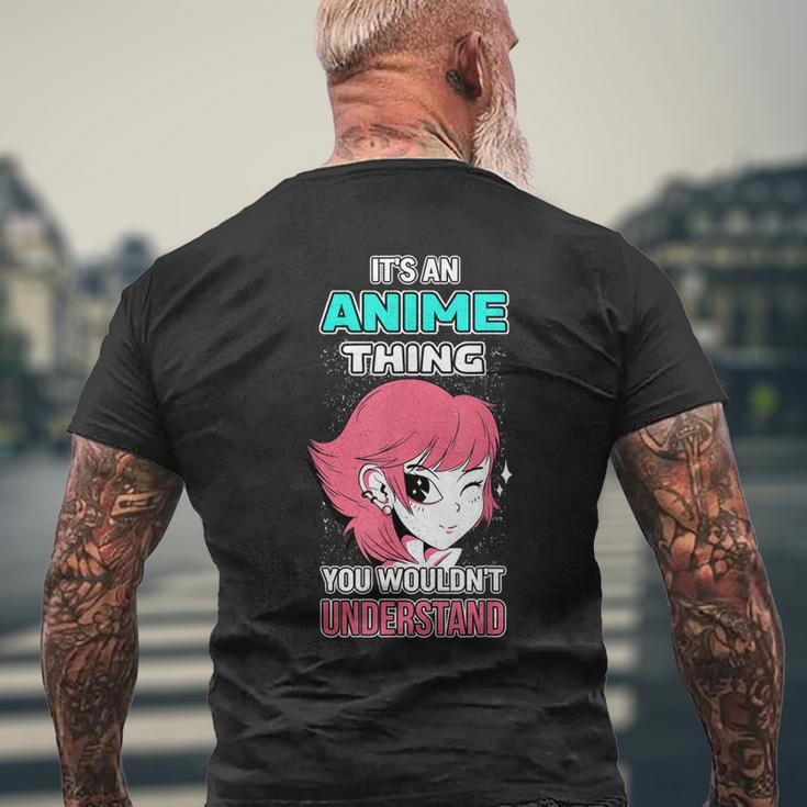 Its An Anime Thing You Wouldnt Understand Otaku Gift Anime Mens Back Print T-shirt Gifts for Old Men