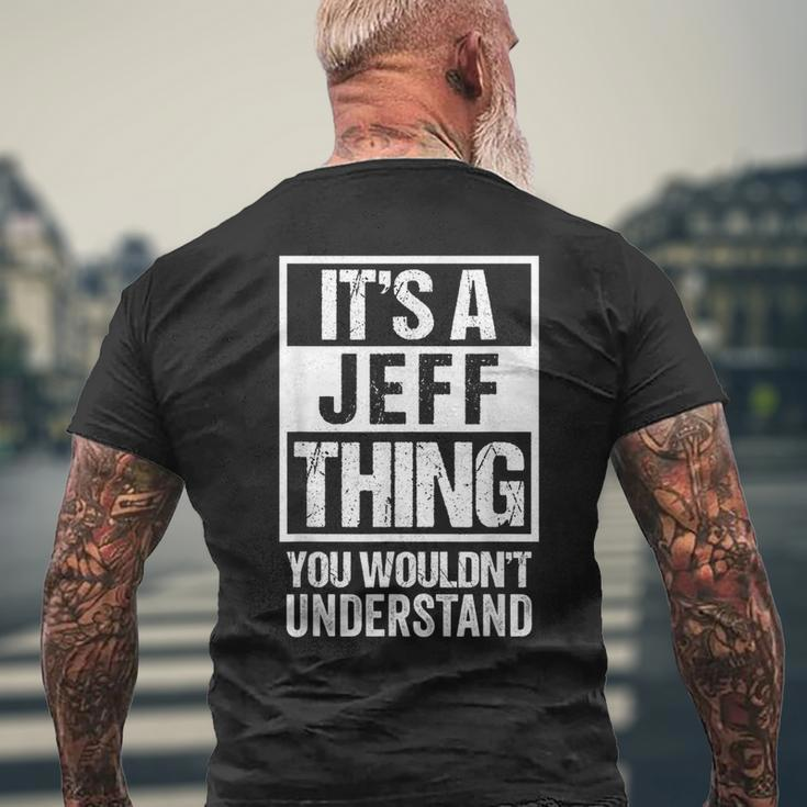 Its A Jeff Thing You Wouldnt Understand - First Name Men's T-shirt Back Print Gifts for Old Men
