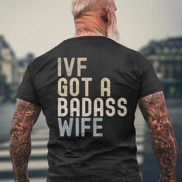 Ivf Dad Ivf Got A Badass Wife V2 Men's T-shirt Back Print Gifts for Old Men